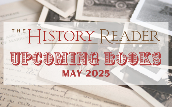 Fascinating Historical Finds: May 2025